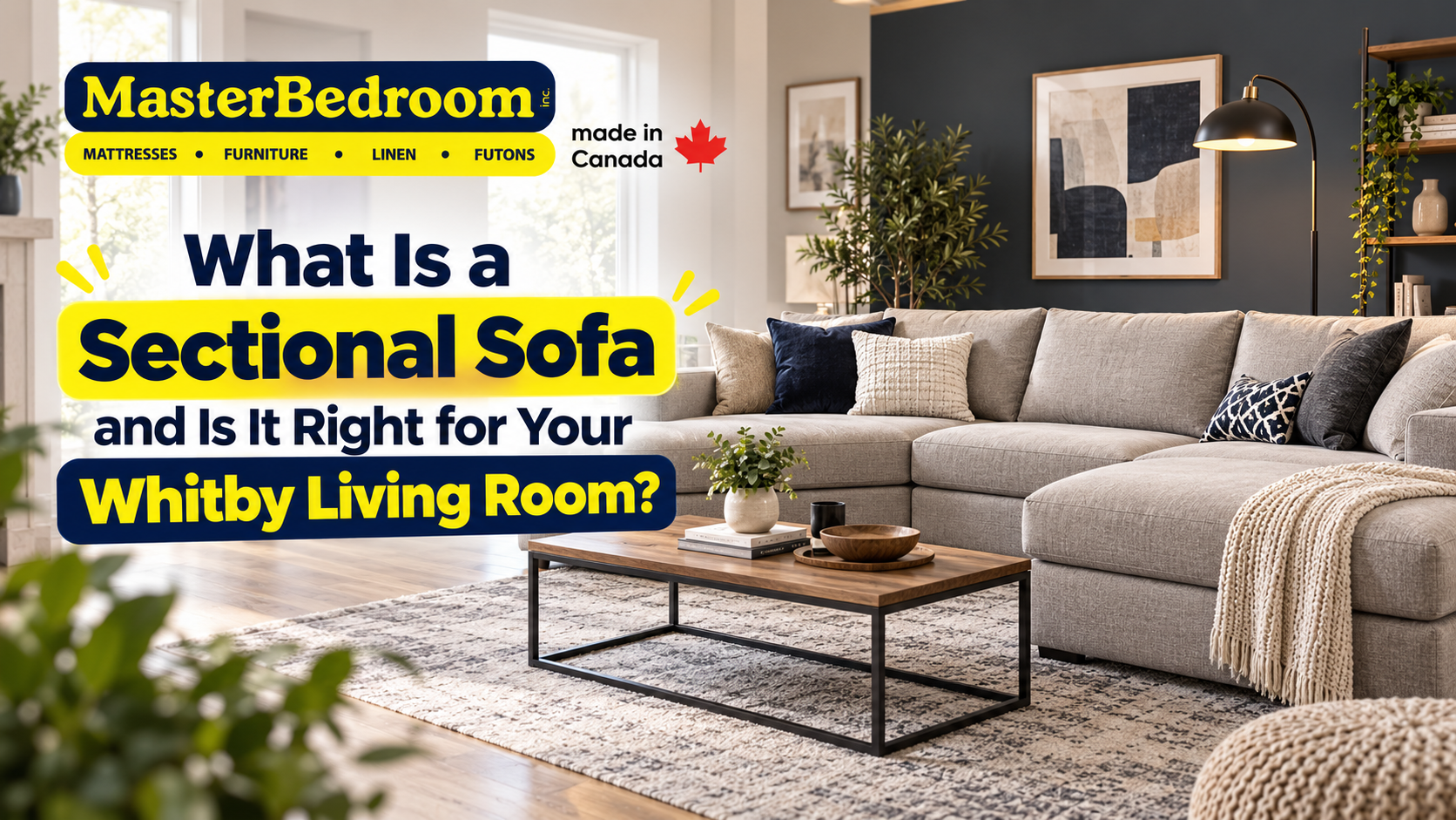 What Is a Sectional Sofa and Is It Right for Your Whitby Living Room?